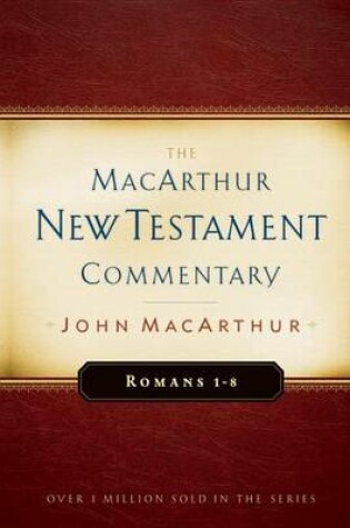Cover of Romans 1-8 MacArthur New Testament Commentary