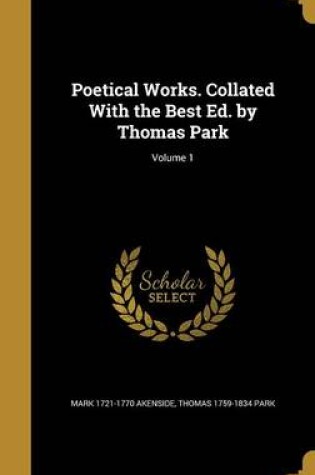 Cover of Poetical Works. Collated with the Best Ed. by Thomas Park; Volume 1