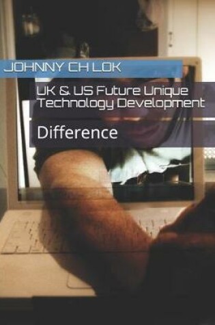 Cover of UK & Us Future Unique Technology Development