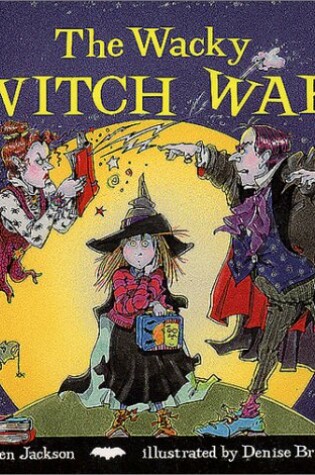 Cover of The Wacky Witch War