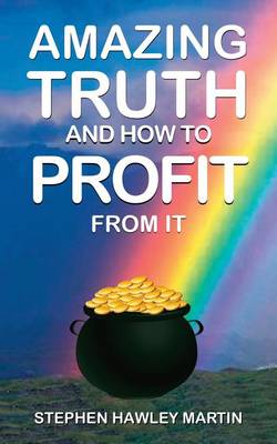 Book cover for Amazing Truth and How to Profit from It
