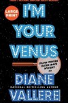 Book cover for I'm Your Venus (Large Print)
