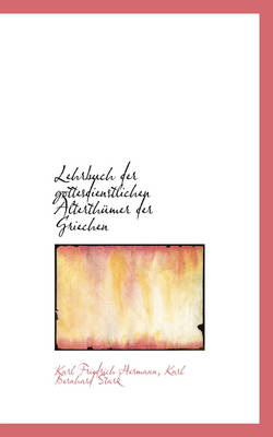 Book cover for Lehrbuch Der Gottesdienstlichen Alterth Mer Der Griechen