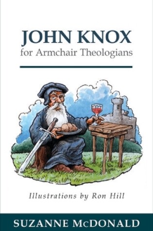 Cover of John Knox for Armchair Theologians