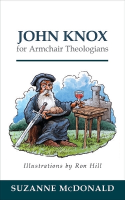 Cover of John Knox for Armchair Theologians