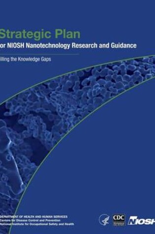 Cover of Strategic Plan for Niosh Nanotechnology Research and Guidance