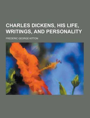 Book cover for Charles Dickens, His Life, Writings, and Personality