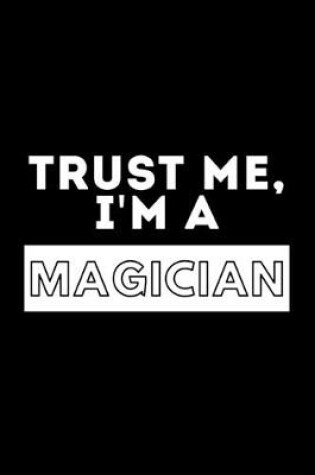 Cover of Trust Me, I'm A Magician