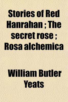 Book cover for Stories of Red Hanrahan; The Secret Rose; Rosa Alchemica