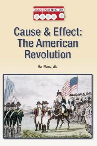 Cover of Cause & Effect: The American Revolution