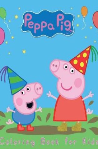 Cover of Peppa Pig Coloring Book For kids