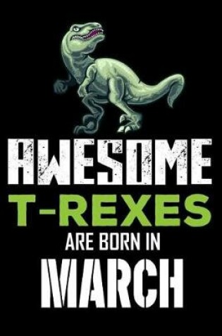 Cover of Awesome T-Rexes Are Born in March