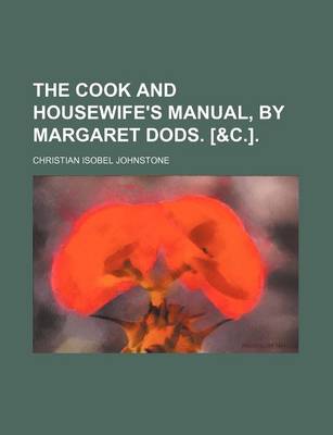 Book cover for The Cook and Housewife's Manual, by Margaret Dods. [&C.].