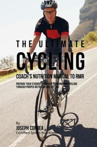 Cover of The Ultimate Cycling Coach's Nutrition Manual To RMR