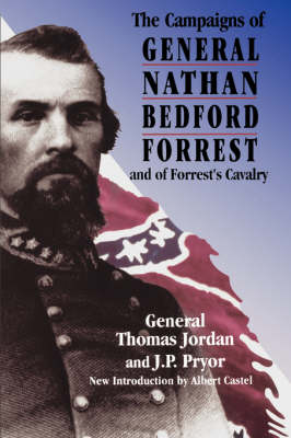 Book cover for The Campaigns Of General Nathan Bedford Forrest And Of Forrest's Cavalry