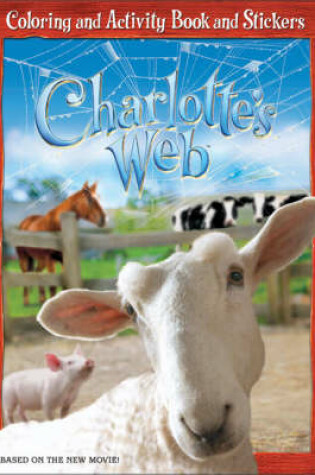 Cover of Charlotte's Web: Coloring and Activity Book and Stickers