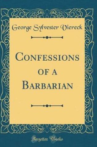 Cover of Confessions of a Barbarian (Classic Reprint)