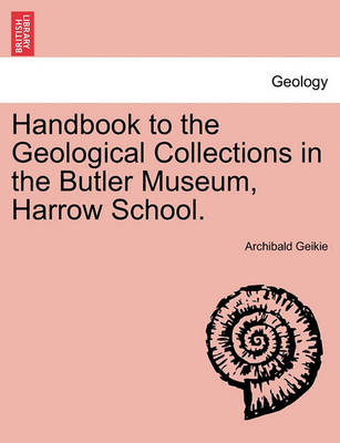 Book cover for Handbook to the Geological Collections in the Butler Museum, Harrow School.