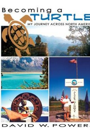 Cover of Becoming a Turtle- My Journey Across North America