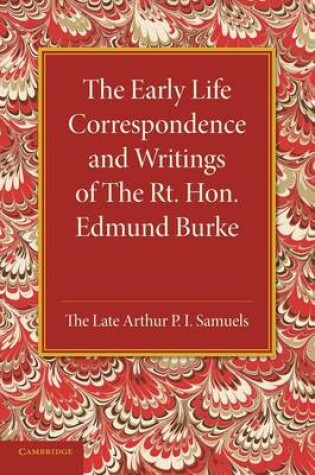 Cover of The Early Life Correspondence and Writings of The Rt. Hon. Edmund Burke