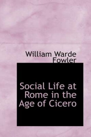 Cover of Social Life at Rome in the Age of Cicero