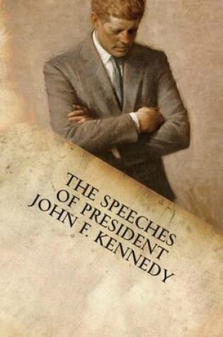 Cover of The Speeches of President John F. Kennedy