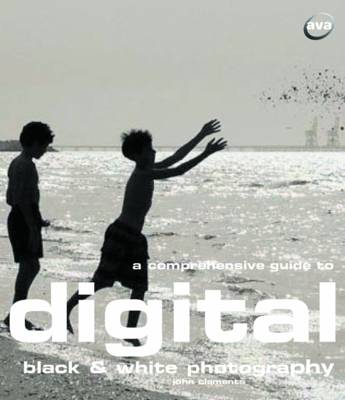 Cover of A Comprehensive Guide to Digital Black and White Photography