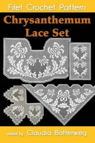 Cover of Chrysanthemum Lace Set Filet Crochet Pattern