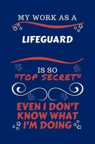Cover of My Work As A Lifeguard Is So Top Secret Even I Don't Know What I'm Doing