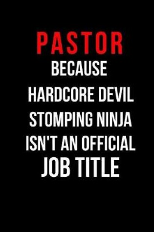 Cover of Pastor Because Hardcore Devil Stomping Ninja Isn't an Official Job Title