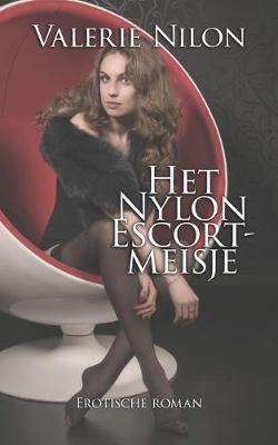 Book cover for Het Nylon Escortmeisje - Erotische Roman