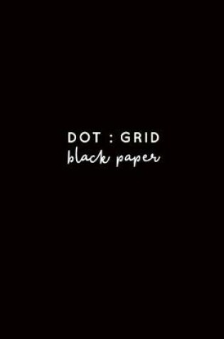 Cover of Dot Grid Black Paper
