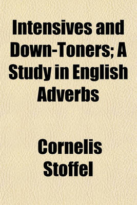 Book cover for Intensives and Down-Toners; A Study in English Adverbs