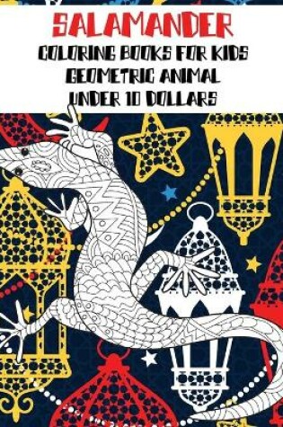 Cover of Geometric Animal Coloring Books for Kids - Under 10 Dollars - Salamander