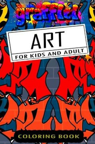 Cover of Graffiti Art Coloring Book For Kids And Adult