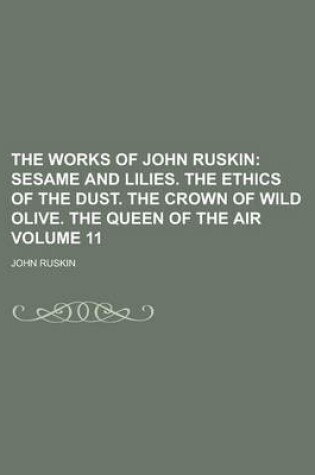 Cover of The Works of John Ruskin Volume 11