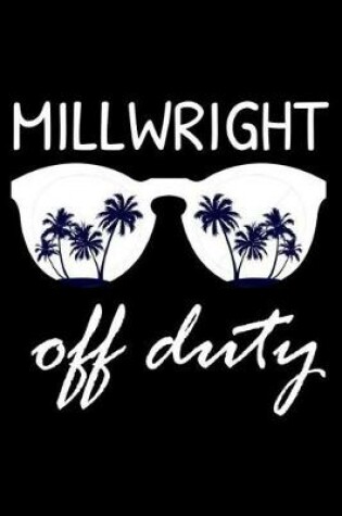 Cover of Millwright Off Duty