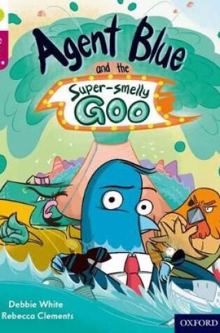 Cover of Oxford Reading Tree Story Sparks: Oxford Level 10: Agent Blue and the Super-smelly Goo