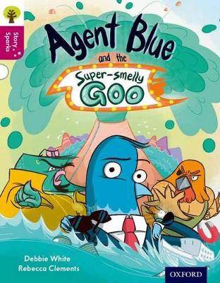 Book cover for Oxford Reading Tree Story Sparks: Oxford Level 10: Agent Blue and the Super-smelly Goo