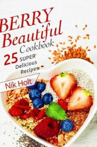 Cover of Berry Beautiful Cookbook