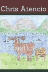 Book cover for The Adventures of Big Boy, the Grand Lake Moose