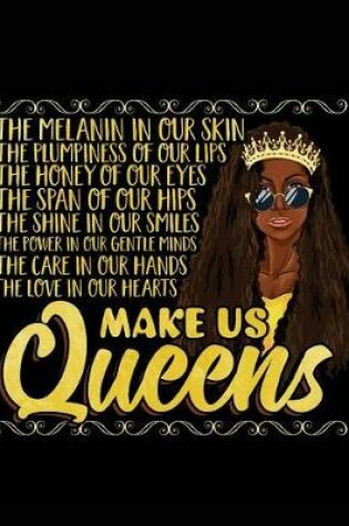 Cover of The Melanin In Our Skin Make Us Queens