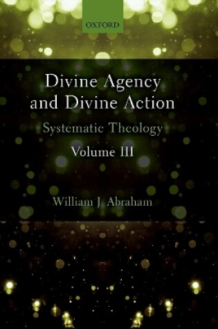 Cover of Divine Agency and Divine Action, Volume III