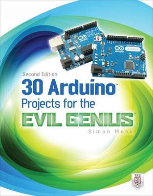 Cover of 30 Arduino Projects for the Evil Genius, Second Edition