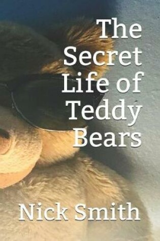 Cover of The Secret Life of Teddy Bears