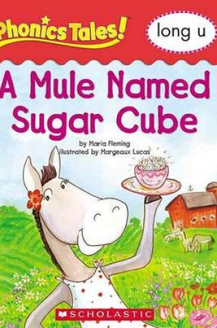 Cover of A Mule Names Sugar Cube (Long U)