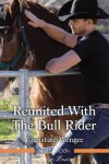 Book cover for Reunited With The Bull Rider