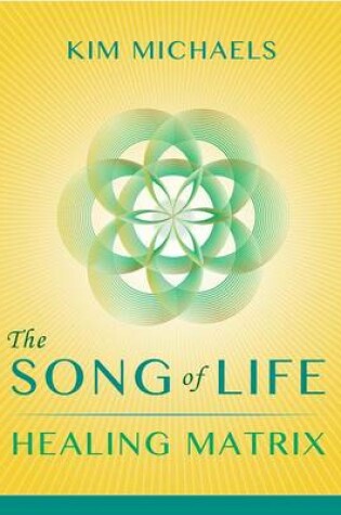 Cover of The Song of Life Healing Matrix