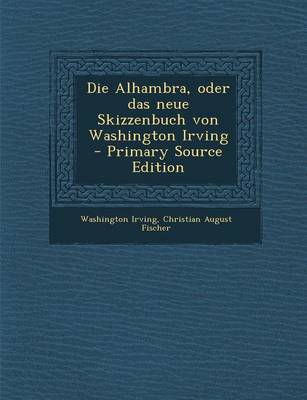 Book cover for Die Alhambra, Oder Das Neue Skizzenbuch Von Washington Irving