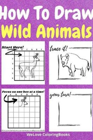 Cover of How To Draw Wild Animals